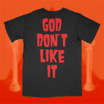 GOD DONT LIKE IT - BLACK