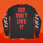 GOD DONT LIKE IT - BLACK LONGSLEEVE
