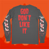 GOD DONT LIKE IT - PEPPER LONGSLEEVE