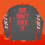 GOD DONT LIKE IT - PEPPER LONGSLEEVE