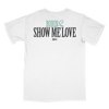 SHOW ME LOVE - WHITE