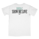 SHOW ME LOVE - WHITE