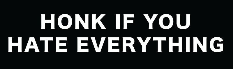 HATE EVERYTHING BUMPERSTICKER